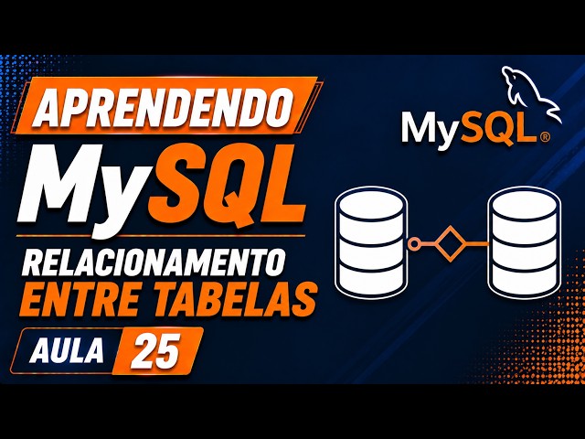 🚀 How to Create Relationships Between Tables in MySQL? - From Zero to MySQL - Lesson 25