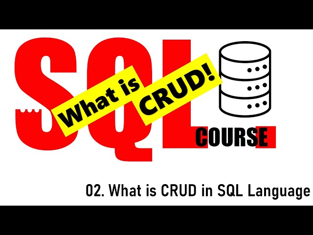 02. What is CRUD in SQL Language