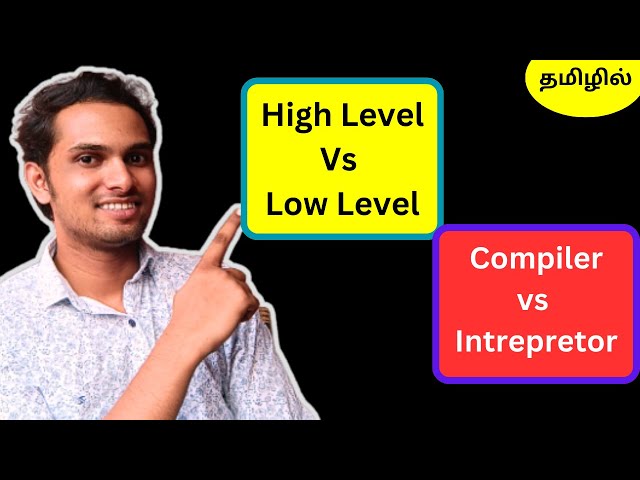 (Tamil) High level vs low level programming | Compiler vs interpreter | Manikandan C