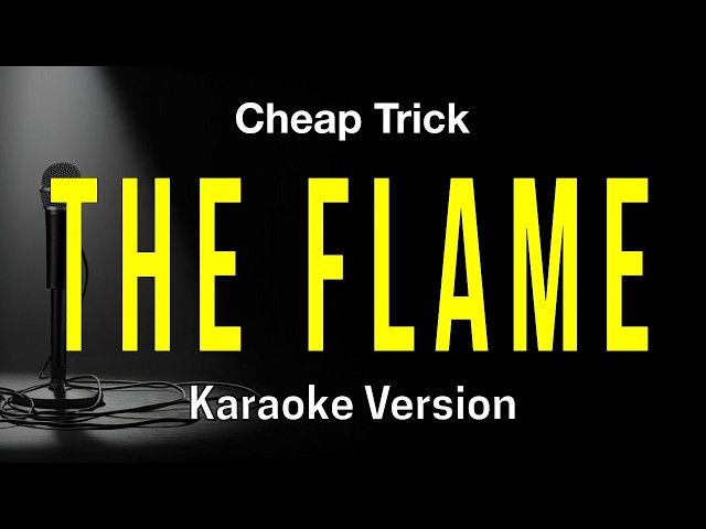 The Flame - Cheap Trick (Karaoke Version)