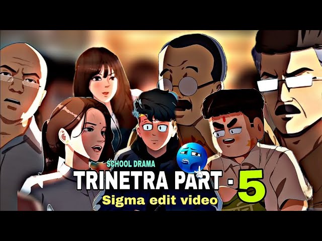 TRINETRA SCHOOL DRAMA EP - 5 || SIGMA EDIT VIDEO 🔥💀 CREDIT BY - @sonu_xvx 