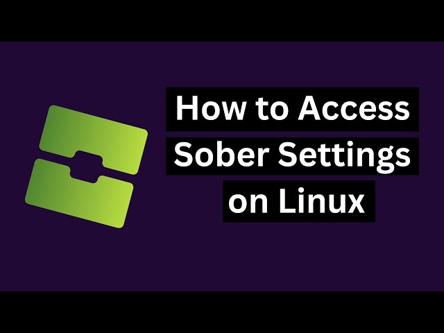 How to Access Sober Settings on Linux