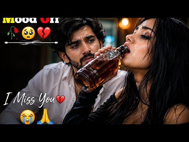 MOOD OFF 💔Sad 😭 LOFI SONG MASHUP || SAD HEART BROKEN 💔 MOOD OFF😭|| EMOTIONAL MASHUP  🎧😢