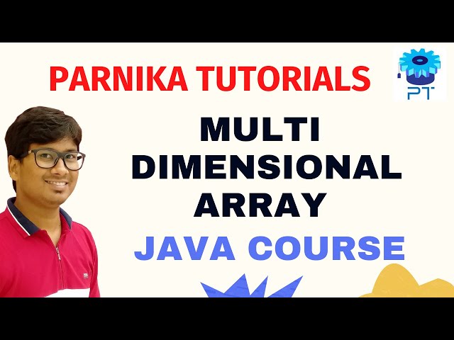 Java Tutorial: Multidimensional Arrays in Java | 2D Array or Two Dimensional Array in Java | PT