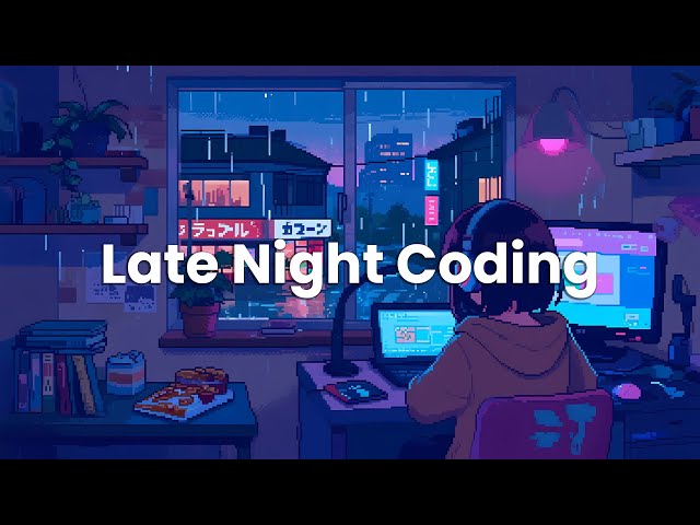 Late Night Coding – Chill Beats for Deep Work