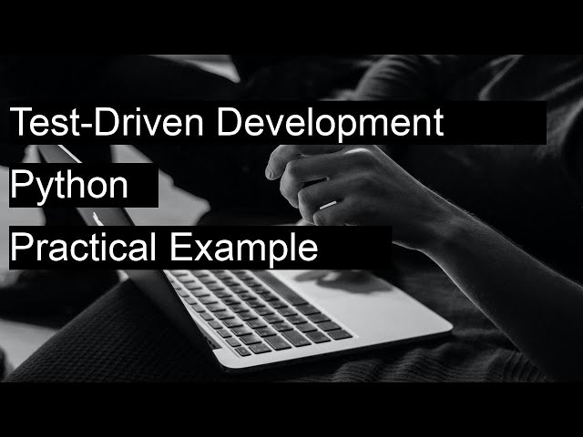 Test-Driven Development in Python? - with practical example