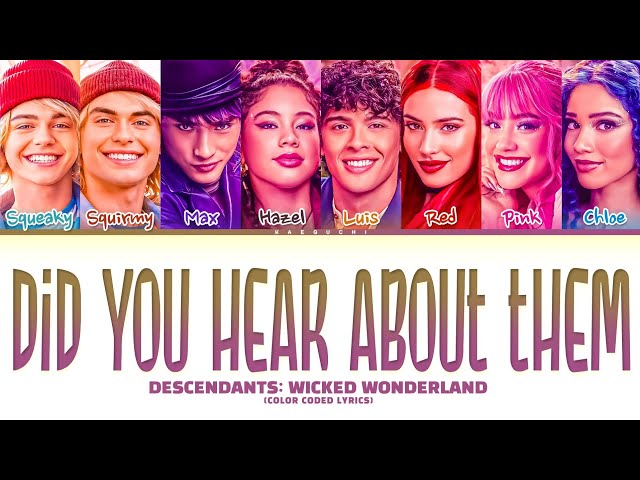 Descendants: Wicked Wonderland - Cast 'Did You Hear About Them' Lyrics (Color Coded Lyrics)