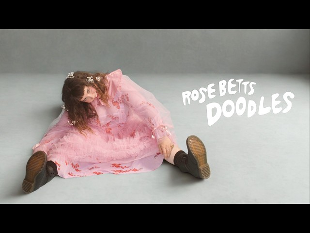 Rose Betts - Doodles (Official Video)