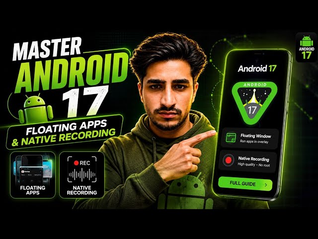 Step-by-step tutorial on mastering Android 17 multitasking and native reaction recording.