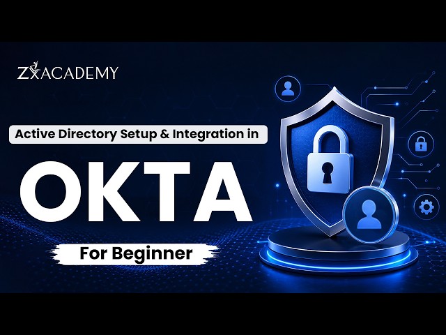Okta Active Directory Integration & Setup | Complete Step-by-Step Guide | Zx Academy