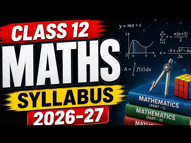 Class 12 Maths Syllabus 2026-27 | Class 12 Maths Syllabus 2027 | Class 12 Maths Syllabus 2025-26
