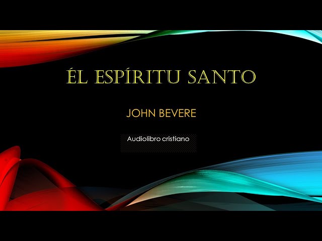 EL ESPIRITU SANTO (JONH BEVERE) AUDIOLIBROS CRISTIANOS