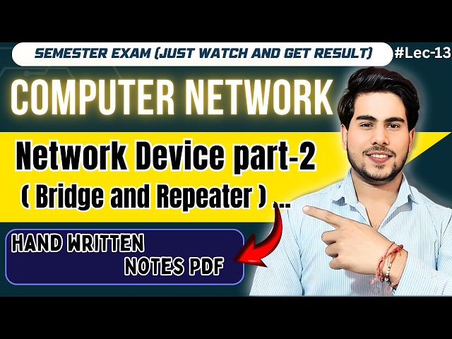 Bridge & Repeater in Computer Network | Network Devices Part 2 | Computer Networks 2026