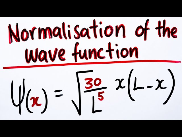 Normalization of the Wave Function | Step-by-Step Quantum Mechanics Tutorial