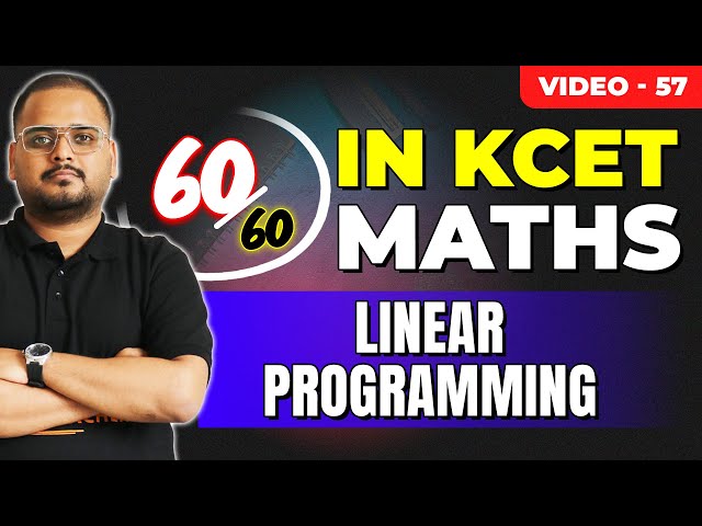 L57 KCET 2025 Maths Course | Linear Programming