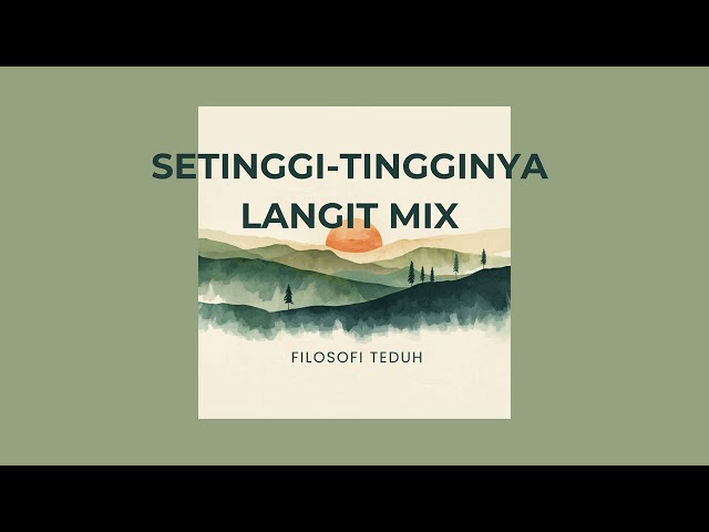 SETINGGI-TINGGINYA LANGIT MIX (COVER) | FILOSOFI TEDUH