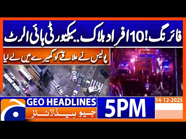 Sydney Firing - 10 People Killed, Security High Alert | Geo News 5 PM Headlines | 14 Dec 25