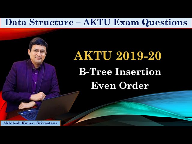 B-Tree Insertion (Even order) || AKTU 2018-19 Exam Question || PYQ Data Structure