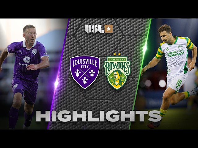 5.30.2026 | Louisville City FC vs. Tampa Bay Rowdies - Game Highlights