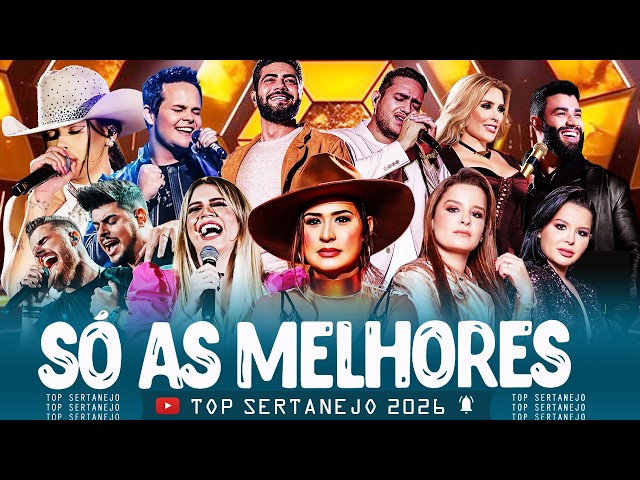 AS MAIS TOCADAS 2026 - PLAYLIST SERTANEJO - Top Sertanejo 2026 || Top Sertanejo 2026 Mais Tocadas