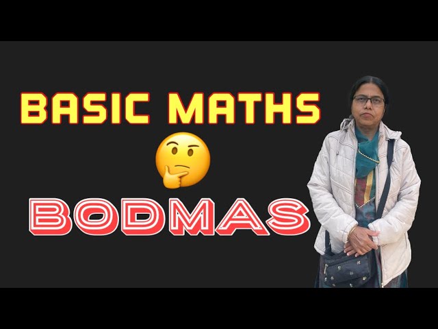 Basic Maths : BODMAS and its Application 