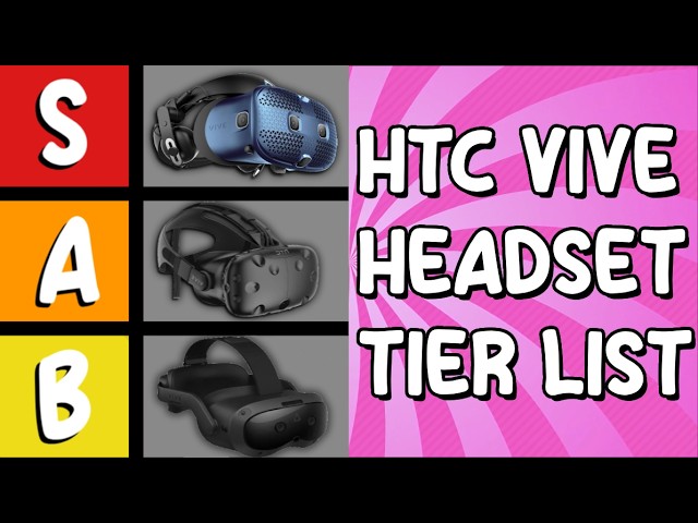HTC Vive Headset Tier List