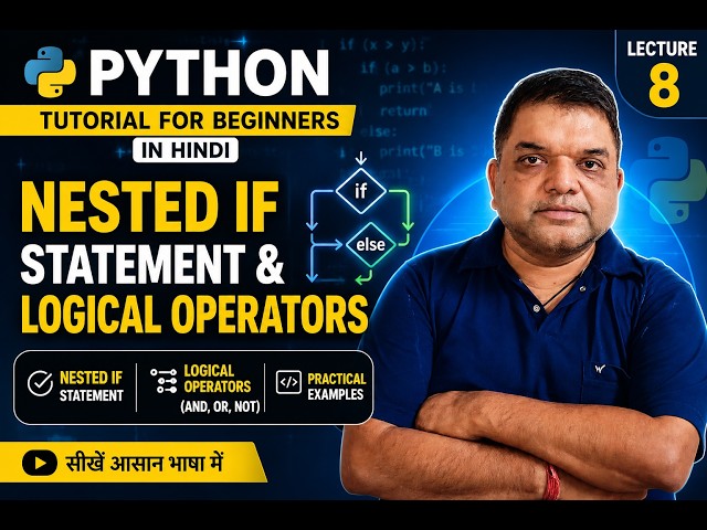 Nested if Statement & Logical Operators | Python Tutorial for Beginners in Hindi | Lecture 8