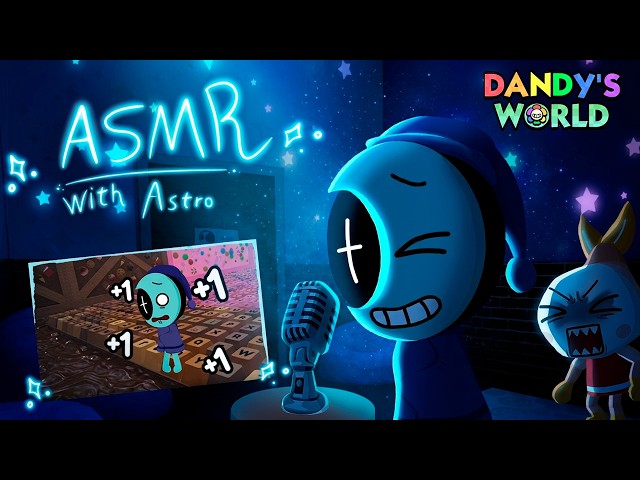 ASMR WITH ASTRO AND GUESTS - Dandy's World Animation Meme