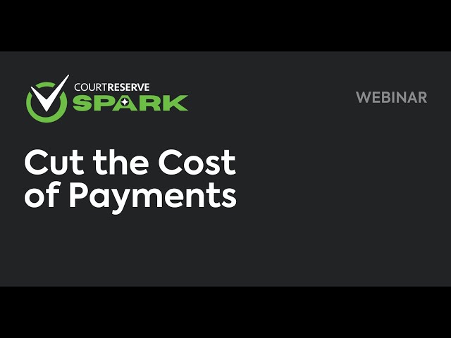 Spark Series:  Cut the Cost of Payments with CourtReserve