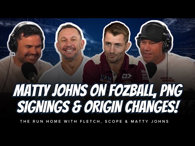 #NRL | Matty Johns on Fozball's future, PNG signings & Origin changes with Fletch and Scope!