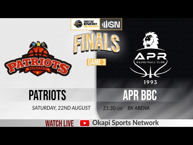 PATRIOTS vs APR BBC -GAME 3 | Cheetah Energy RBL Men's Playoffs - SATURDAY 22ND AUGUST @ BK ARENA