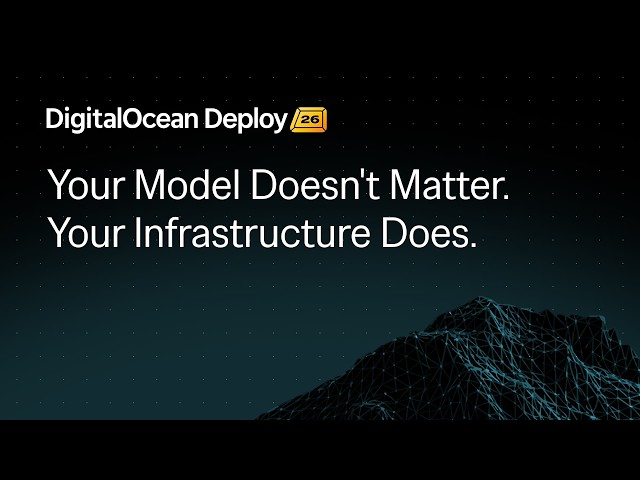 Your Model Doesn't Matter. Your Infrastructure Does.