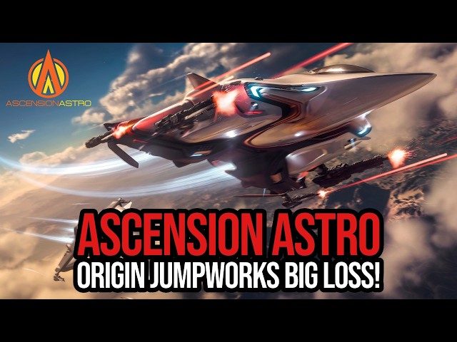 Star Citizen Ascension Astro - Origin's Big Loss!