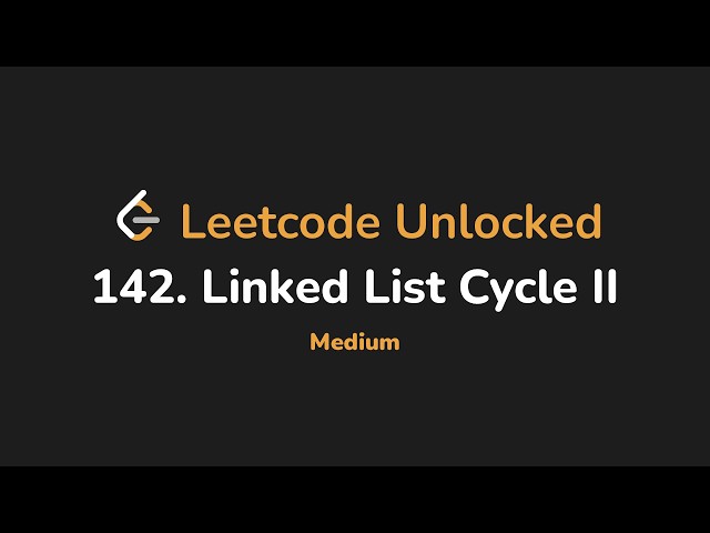 142. Linked List Cycle II | Leetcode Unlocked - Python