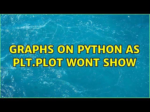 Graphs on Python as plt.plot wont show