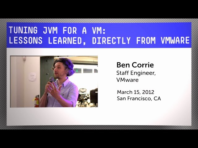 Tuning JVM for a VM - Lessons Learned, Directly from VMware