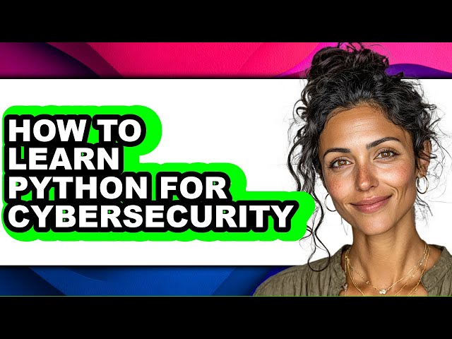 How to Learn Python for Cybersecurity (updated)