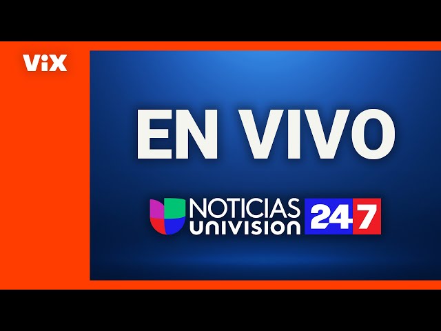 EN VIVO: Noticias Univision 24/7