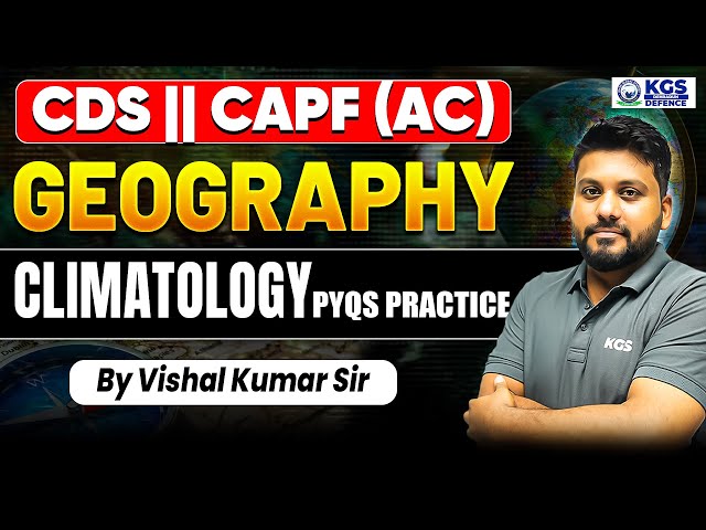 CDS || CAPF (AC) | GEOGRAPHY CLIMATOLOGY PYOS PRACTICE | By Vishal Kumar Sir