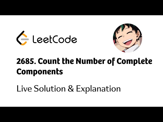 Leetcode Daily #2685. Count the Number of Complete Components