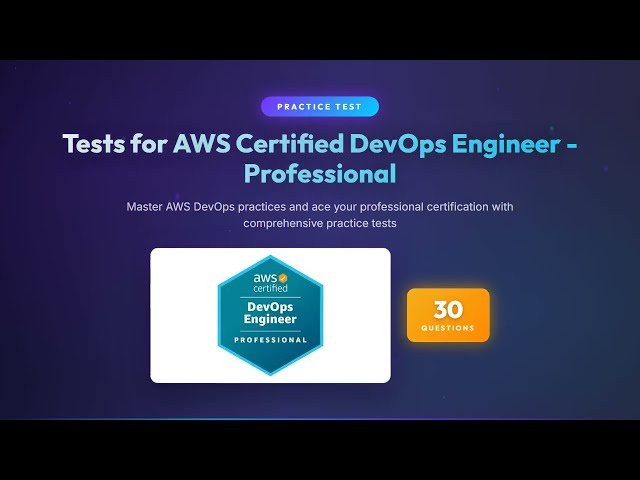 AWS Certified DevOps Engineer Professional - 30 Practice Questions & Answers | Exam Prep 2026