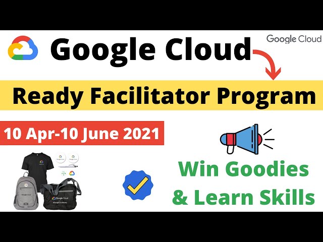 Google Cloud Ready Facilitator Program | Win Goodies + Skill Badges & More #googlecloud #google