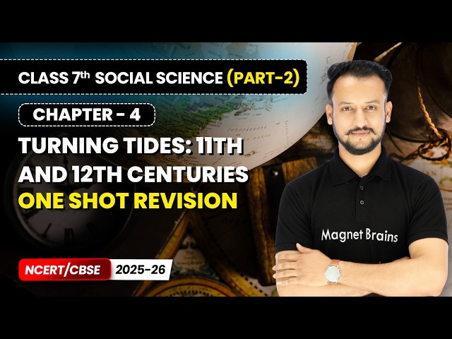 Turning Tides 11th and 12th Centuries - One Shot Revision | Class 7 Social Science (Part 2) | Ch 4