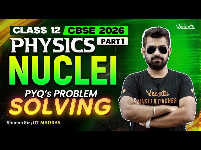 Nuclei PYQ Problem Solving | Class 12 Physics CBSE 2026 | Shimon Sir