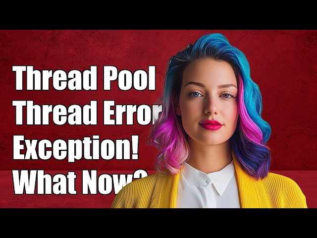 What Happens to a Thread in a Thread Pool When It Throws an Exception?