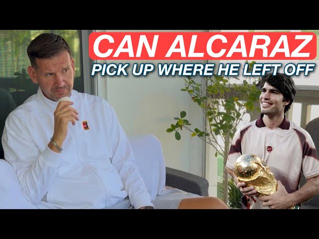 What to Expect from the Alcaraz Comeback