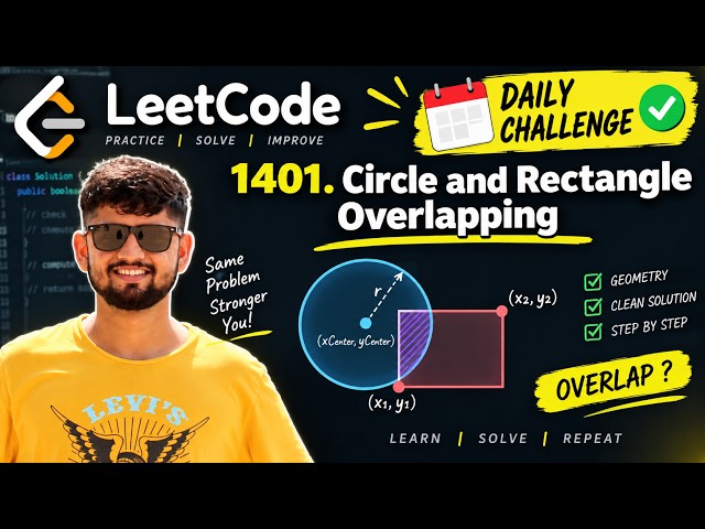 Circle and Rectangle Overlapping | Leetcode daily challenge - 1401 | Uttkarsh