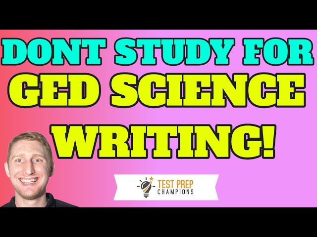 Don't Study for GED Science Short Answer Writing Questions. Here's Why!