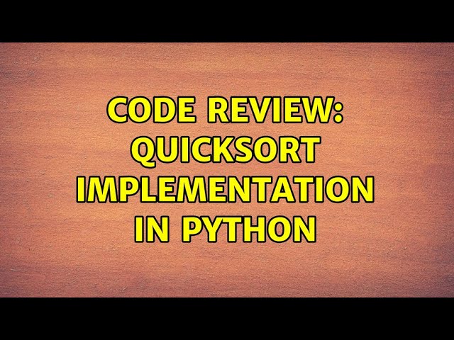 Code Review: Quicksort implementation in Python
