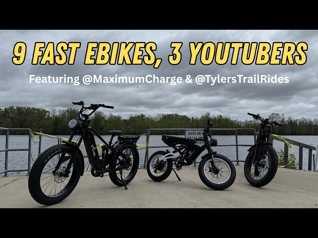 9 Fast Ebikes, 3 Youtubers featuring @maximumchargeEV and @TylersTrailRides